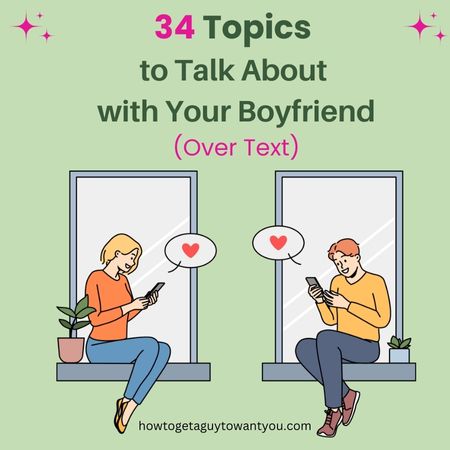 33 Topics to Talk About with Your Boyfriend (Over Text)